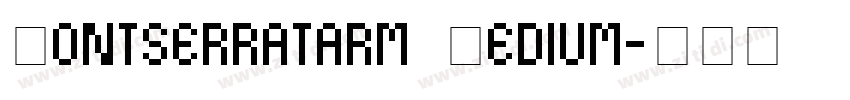 Montserratarm Medium字体转换 Montserratarm Medium字体转换